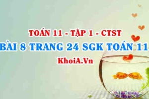 Bài 8 trang 24 SGK Toán 11 Tập 1 Chân trời sáng tạo
